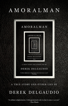 Paperback Amoralman: A True Story and Other Lies Book