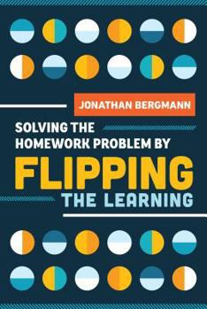 Paperback Solving the Homework Problem by Flipping the Learning Book
