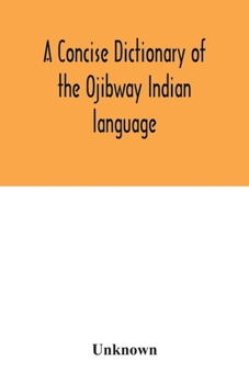 Paperback A concise dictionary of the Ojibway Indian language Book