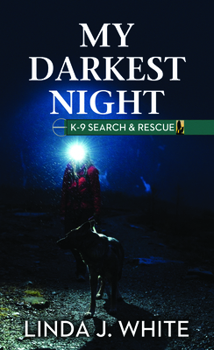 Library Binding My Darkest Night: K-9 Search and Rescue [Large Print] Book