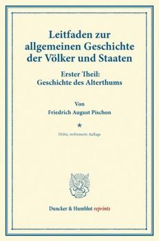 Paperback Leitfaden Zur Allgemeinen Geschichte Der Volker Und Staaten: Erster Theil: Geschichte Des Alterthums [German] Book