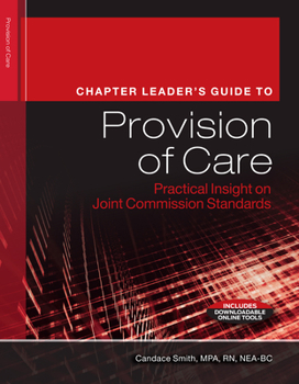 Paperback Chapter Leader's Guide to Provision Care: Practical Insight on Joint Commission Standards Book