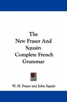 Paperback The New Fraser And Squair: Complete French Grammar Book