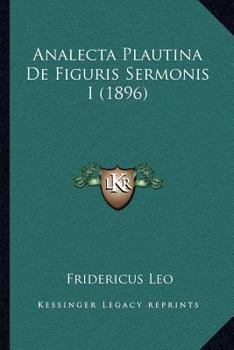 Paperback Analecta Plautina De Figuris Sermonis I (1896) [Latin] Book