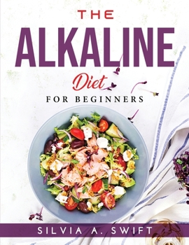 Paperback The Alkaline Diet: For Beginners Book