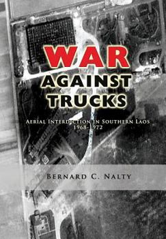 Paperback The War Against Trucks: Aerial Interdiction in Southern Laos 1968-1972 Book