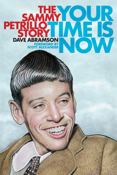 Paperback Your Time Is Now: The Sammy Petrillo Story Book
