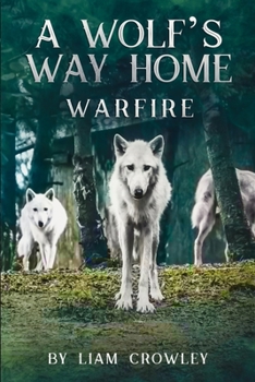 Paperback A Wolf's Way Home: Warfire Book