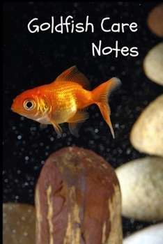 Paperback Goldfish Care Notes: Customized Fish Tank Maintenance Record Book. Great For Monitoring Water Parameters, Water Change Schedule, And Breedi Book