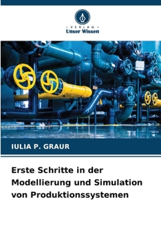 Paperback Erste Schritte in der Modellierung und Simulation von Produktionssystemen [German] Book