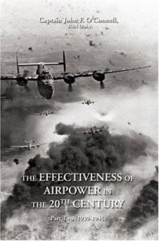 Paperback The Effectiveness of Airpower in the 20th Century: Part Two (1939-1945) Book