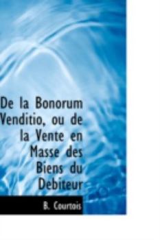 Hardcover de La Bonorum Venditio, Ou de La Vente En Masse Des Biens Du Debiteur Book