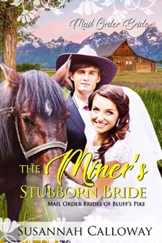 The Miner's Stubborn Bride - Book  of the Mail Order Brides of Bluff's Pike