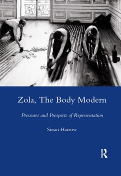 Paperback Zola, the Body Modern: Pressures and Prospects of Representation Book