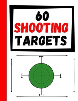 Paperback 60 Shooting Targets: Large Paper Perfect for Rifles / Firearms / BB / AirSoft / Pistols / Archery & Pellet Guns Book