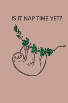 Is It Nap Time Yet?