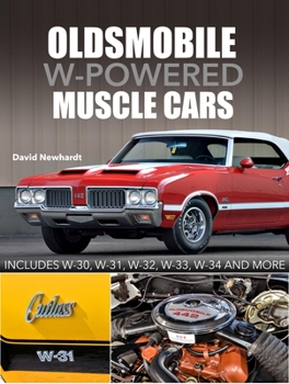 Hardcover Oldsmobile W-Powered Muscle Cars: Includes W-30, W-31, W-32, W-33, W-34 and More Book