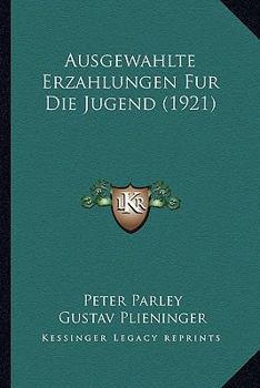 Paperback Ausgewahlte Erzahlungen Fur Die Jugend (1921) [German] Book