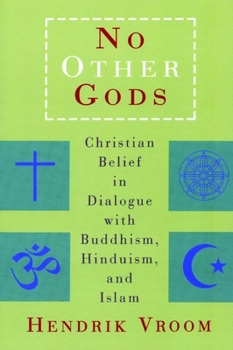 Paperback No Other Gods: Christian Belief in Dialogue with Buddhism, Hinduism, and Islam Book