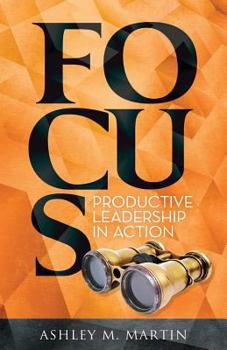 Paperback Focus: Productive Leadership in Action Book