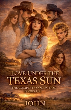 Paperback Love Under The Texas Sun: The Complete Collection (Book 1-4) Book