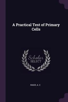 Paperback A Practical Test of Primary Cells Book