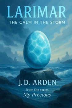 Larimar: The Calm in the Storm (My Precious)