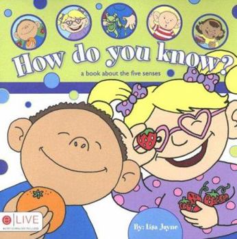 Paperback How Do You Know?: A Book about the Five Senses Book