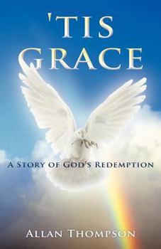 Paperback 'Tis Grace: A Story of God's Redemption Book