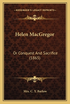 Paperback Helen MacGregor: Or Conquest And Sacrifice (1865) Book