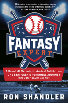 Hardcover Fantasy Expert: A Baseball Memoir, Historical Tell-All, and One Stat Geek's Personal Journey Through Heaven and Hell Book