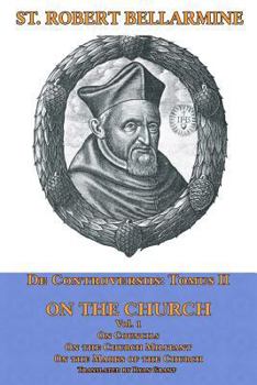 Paperback On the Church: On Councils, the Church Militant, on the Marks of the Church Book