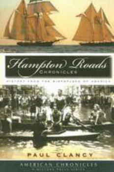 Paperback Hampton Roads Chronicles:: History from the Brithplace of America Book