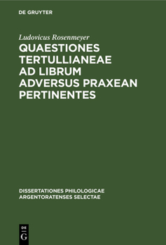 Hardcover Quaestiones Tertullianeae AD Librum Adversus Praxean Pertinentes [Latin] Book