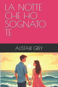Paperback La Notte Che Ho Sognato Te [Italian] Book