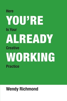 You're Already Working