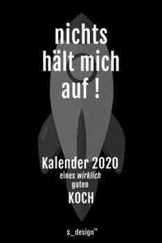 Kalender 2020 für Köche / Koch / Köchin: Wochenplaner / Tagebuch / Journal für das ganze Jahr: Platz für Notizen, Planung / Planungen / Planer, Erinnerungen und Sprüche (German Edition)