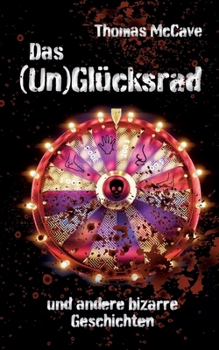Paperback Das (Un)Glücksrad: und andere bizarre Geschichten [German] Book