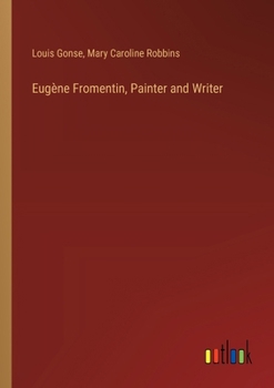 Paperback Eugène Fromentin, Painter and Writer Book
