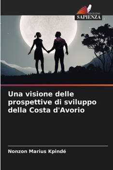 Paperback Una visione delle prospettive di sviluppo della Costa d'Avorio [Italian] Book