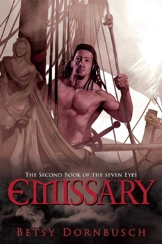 Hardcover Emissary: The Second Book of the Seven Eyes Book