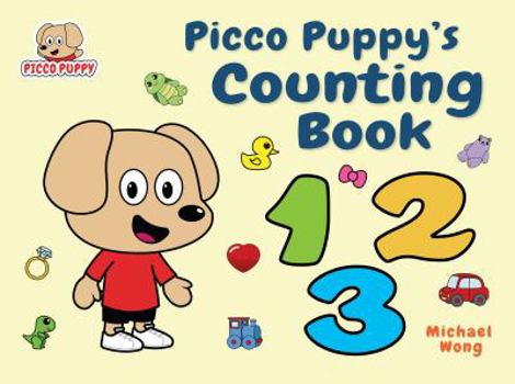 Paperback Picco Puppy's Counting Book: Fun, Interactive, Counting Book For Preschoolers, Toddlers, 2, 3, 4, 5 Year Olds, Kindergarteners, Boys & Girls. (Picco Puppy Picture Book Series) Book