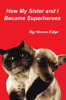 Paperback How My Sister and I Became Superheroes Book