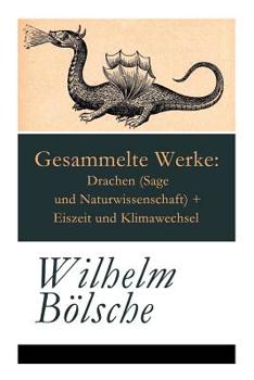 Paperback Gesammelte Werke: Drachen (Sage und Naturwissenschaft) + Eiszeit und Klimawechsel Book