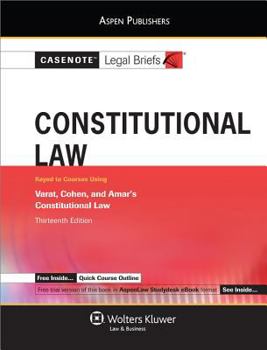 Paperback Casenote Legal Briefs: Constitutional Law, Keyed to Varat, Cohen and Amar 13e Book