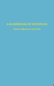 Hardcover A Handbook of Estonian: Nouns, Adjectives, and Verbs Book