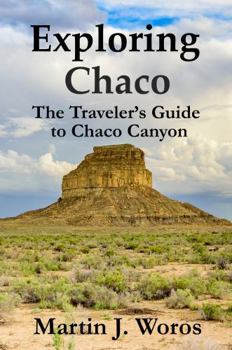 Exploring Chaco: The Traveler’s Guide to Chaco Canyon
