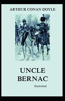 Uncle Bernac Illustrated