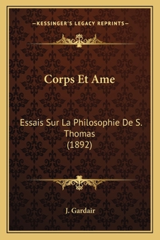 Paperback Corps Et Ame: Essais Sur La Philosophie De S. Thomas (1892) [French] Book