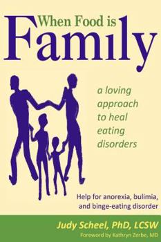 Paperback When Food Is Family: A Loving Approach to Heal Eating Disorders Book